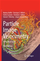 Christian J. Kähler, Jürgen Kompenhans, Marku Raffel, Markus Raffel, Fulvi Scarano, Fulvio Scarano... - Particle Image Velocimetry