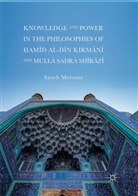Sayeh Meisami - Knowledge and Power in the Philosophies of Hamid al-Din Kirmani and Mulla Sadra Shirazi