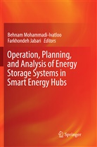 Jabari, Jabari, Farkhondeh Jabari, Behna Mohammadi-Ivatloo, Behnam Mohammadi-Ivatloo - Operation, Planning, and Analysis of Energy Storage Systems in Smart Energy Hubs