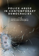 Michelle D. Bonner, Michael Kempa, Mary Rose Kubal, Mary Rose Kubal et al, Guillermin Seri, Guillermina Seri - Police Abuse in Contemporary Democracies