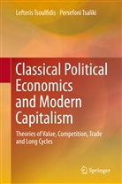 Persefoni Tsaliki, Lefteri Tsoulfidis, Lefteris Tsoulfidis - Classical Political Economics and Modern Capitalism