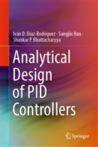 Bhattacharyya, Shankar P. Bhattacharyya, Iván Díaz-Rodríguez, Iván D Díaz-Rodríguez, Iván D. Díaz-Rodríguez, Sangji Han... - Analytical Design of PID Controllers
