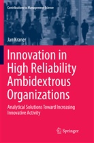 Jan Kraner - Innovation in High Reliability Ambidextrous Organizations