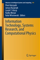 Janus Kacprzyk, Janusz Kacprzyk, László T Kóczy, László T. Kóczy, Piotr Kulczycki, Radko Mesiar... - Information Technology, Systems Research, and Computational Physics