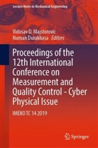 Vidosa D Majstorovic, Vidosav D Majstorovic, Durakbasa, Durakbasa, Numan Durakbasa, Vidosav D. Majstorovic - Proceedings of the 12th International Conference on Measurement and Quality Control - Cyber Physical Issue