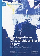 Jua Grigera, Juan Grigera, Zorzoli, Zorzoli, Luciana Zorzoli - The Argentinian Dictatorship and its Legacy