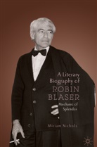 Miriam Nichols - A Literary Biography of Robin Blaser