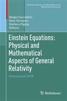 Sergio Cacciatori, Bat Güneysu, Batu Güneysu, Stefano Pigola - Einstein Equations: Physical and Mathematical Aspects of General Relativity