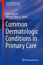 F Ryan Jr, F Ryan Jr, Joh J Russell, John J Russell, John J. Russell, Edward Ryan... - Common Dermatologic Conditions in Primary Care