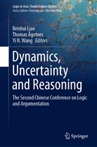 Thoma Ågotnes, Thomas Ågotnes, Beishui Liao, Yi N Wang, Yi N. Wang - Dynamics, Uncertainty and Reasoning