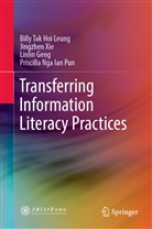 Linlin Geng, Linlin et Geng, Billy Tak Ho Leung, Billy Tak Hoi Leung, Priscilla Nga Ian Pun, Jingzhe Xie... - Transferring Information Literacy Practices
