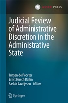 Jurgen de Poorter, Erns Hirsch Ballin, Ernst Hirsch Ballin, Ernst M. H. Hirsch Ballin, Saskia Lavrijssen - Judicial Review of Administrative Discretion in the Administrative State