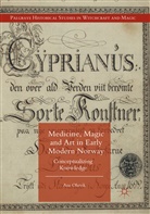 A. Ohrvik, Ane Ohrvik - Medicine, Magic and Art in Early Modern Norway