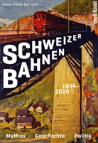 Hans-Peter Bärtschi - Schweizer Bahnen