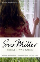 Sue Miller - While I Was Gone
