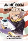 Michal Daliot-Bul, Michal Otmazgin Daliot-Bul, Nissim Otmazgin - Anime Boom in the United States