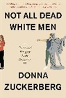 Donna Zuckerberg - Not All Dead White Men