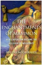 Eugene McCarraher, McCarraher Eugene - Enchantments of Mammon