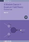 Ydri, Badis Ydri, Badis (Annaba University Ydri - A Modern Course in Quantum Field Theory, Volume 1