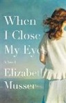 Elizabeth Musser - When I Close My Eyes