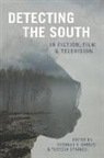 Megan Abbott, Jacob Agner, Ace Atkins, Deborah E. (EDT)/ Starkey Barker, R. Bruce Brasell, Phoebe Bronstein... - Detecting the South in Fiction, Film, and Television