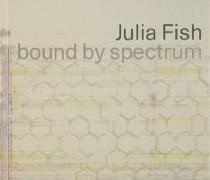 Julie Rodrigues Widho, Julie Rodrigues Widholm - Julia Fish: bound by spectrum