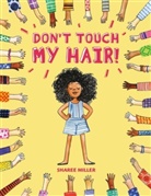 Sharee Miller - Don't Touch My Hair!