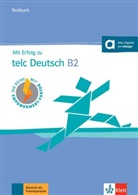 Hans-Jürgen Hantschel, Katharina Klein, Ver Klotz, Verena Klotz, Paul Krieger - Mit Erfolg zu telc Deutsch B2: Testbuch inkl. Audiodateien für Smartphone + Tablet