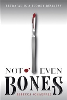 Rebecca Schaeffer - Not Even Bones