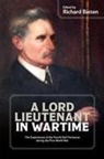 Richard Batten, Richard (Author) Batten - A Lord Lieutenant in Wartime