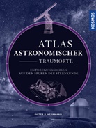 Dieter B Herrmann, Dieter B. Herrmann - Atlas astronomischer Traumorte