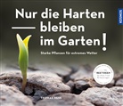 Thomas Hess - Nur die Harten bleiben im Garten!