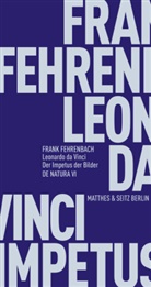 Frank Fehrenbach, Fran Fehrenbach, Frank Fehrenbach - Leonardo da Vinci. Der Impetus der Bilder