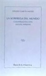 Olvido García Valdés, José Miguel Marinas Herreras - La sorpresa del mundo : conversación con Miguel Marinas