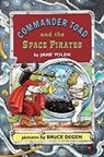Jane Yolen, Bruce Degen - Commander Toad and the Space Pirates