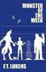F T Lukens, F. T. Lukens, F.T. Lukens - Monster of the Week