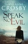 Tanya Anne Crosby - Speak No Evil