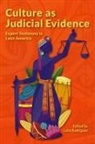 Leila Rodriguez, Leila Rodriguez - Culture as Judicial Evidence: Expert Testimony in Latin America
