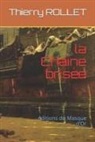 Thierry Rollet - La Chaîne Brisée