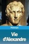 Plutarque - Vie d'Alexandre