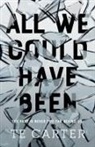 Te Carter - All We Could Have Been