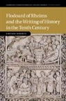Edward Roberts, Edward (University of Kent Roberts, Roberts Edward - Flodoard of Rheims and the Writing of History in the Tenth Century