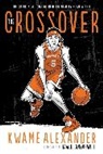 Kwame Alexander, Dawud Anyabwile - The Crossover Graphic Novel