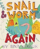 Tina Kugler, Tina Kügler - Snail and Worm Again