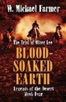 W Michael Farmer, W. Michael Farmer - Blood-Soaked Earth