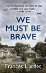 Frances Liardet - We Must Be Brave