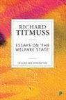 Richard M. Titmuss, Richard Titmuss, Richard M Titmuss - Essays on the Welfare State (Reissue)