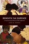 Lynn M. Thomas - Beneath the Surface