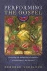 Deborah Sokolove - Performing the Gospel