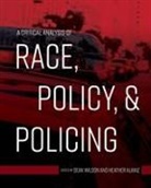 Heather Alaniz, Sean Wilson - A Critical Analysis of Race, Policy, and Policing
